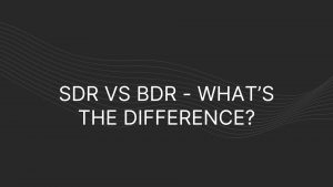 SDR vs BDR