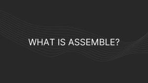 what is assemble